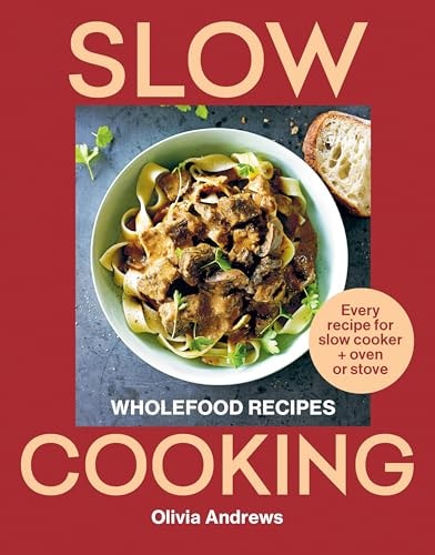 Brumby Sunstate - Slow Cooking - Wholefood Recipes