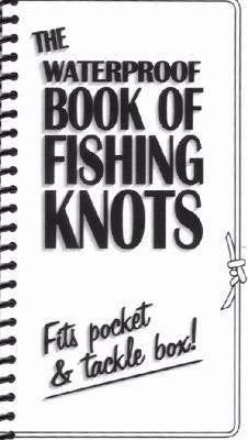 Brumby Sunstate - The Waterproof Book Of Fishing Knots