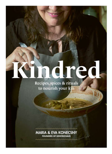 Brumby Sunstate - Kindred: Recipes, Spices and Rituals to Nourish Your Kin